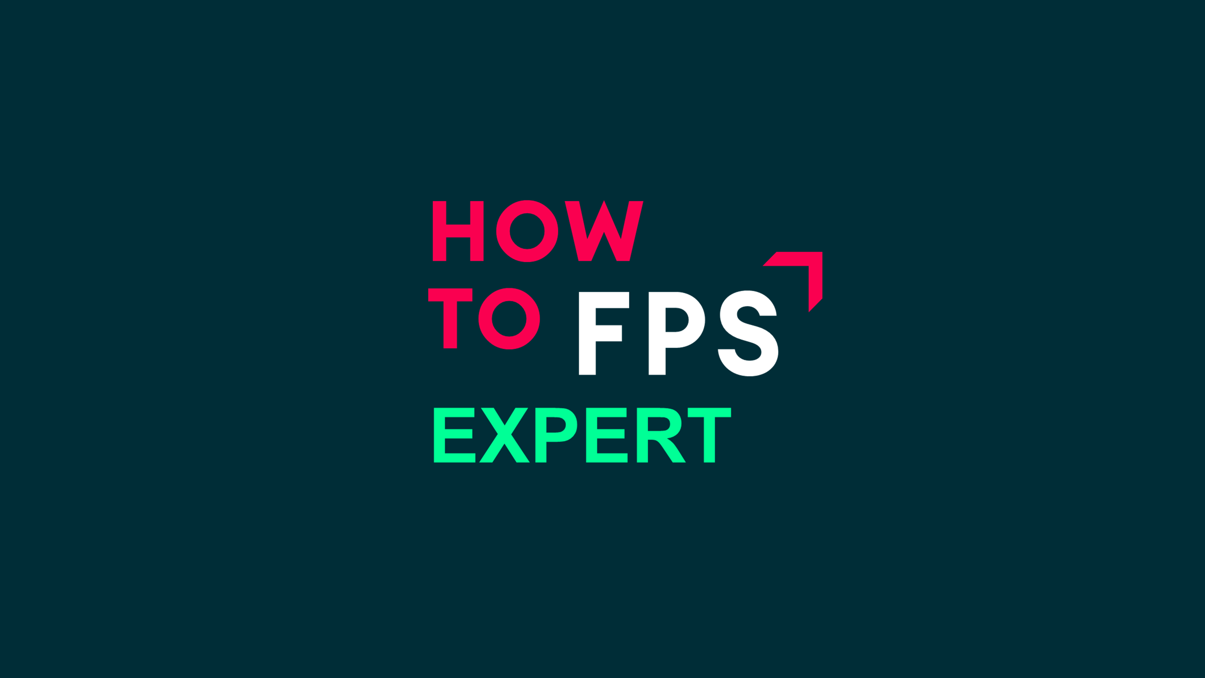 How to FPS EXPERT